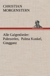 Cover von Alle Galgenlieder: Palmström, Palma Kunkel, Gingganz