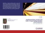 Cover von Implementation of Secured Color Image Authentication and Protection