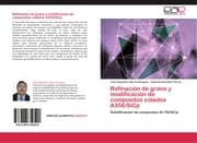 Cover von Refinación de grano y modificación de compositos colados A356/SiCp