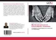 Cover von Mundo Arcaico en el Cauca Medio, Colombia