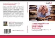 Cover von 10 años de producción científica en la Universidad de Guadalajara