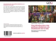 Cover von Una introducción a las gráficas aleatorias y la modelación de la web