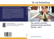 Cover von The world in turmoil Ukrainian Crisis and Arab Spring - Vol 2