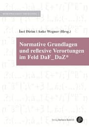 Cover von Normative Grundlagen und reflexive Verortungen im Feld DaF/DaZ