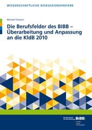 Cover von Die Berufsfelder des BIBB - Überarbeitung und Anpassung an die KldB 2010
