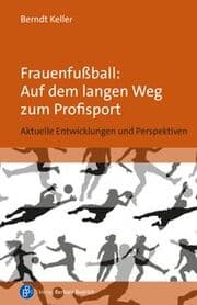 Cover von Frauenfußball: Auf dem langen Weg zum Profisport