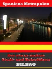 Cover von Bilbao - Der etwas andere Stadt- und Reiseführer - Mit Reise - Wörterbuch Deutsch-Spanisch