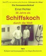 Cover von 36 Jahre als Schiffskoch durch die Welt - Teil 2