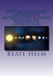 Cover von Psychologische Astrologie - Ausbildung Band 15: Karmische Astrologie
