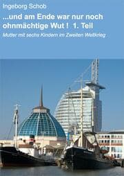 Cover von ...und am Ende war nur noch ohnmächtige Wut ! 1. Teil