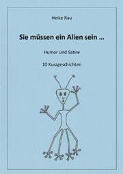 Cover von Sie müssen ein Alien sein ...