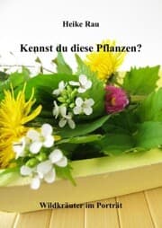 Cover von Kennst du diese Pflanzen? - Wildkräuter im Porträt