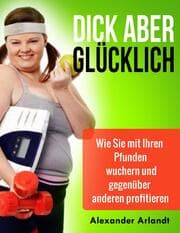 Cover von Dick aber glücklich