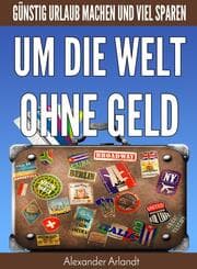 Cover von Um die Welt ohne Geld