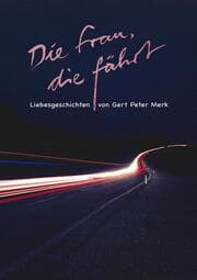 Cover von Die Frau, die fährt. Liebesgeschichten