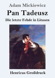 Cover von Pan Tadeusz oder Die letzte Fehde in Litauen (Großdruck)