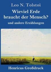 Cover von Wieviel Erde braucht der Mensch? (Großdruck)