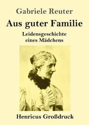 Cover von Aus guter Familie (Großdruck)