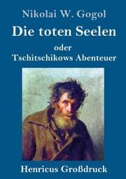 Cover von Die toten Seelen (Großdruck)