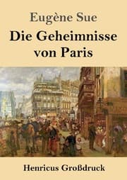 Cover von Die Geheimnisse von Paris (Großdruck)
