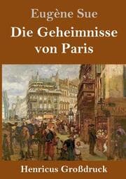 Cover von Die Geheimnisse von Paris (Großdruck)