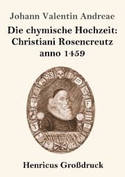 Cover von Die chymische Hochzeit: Christiani Rosencreutz anno 1459 (Großdruck)