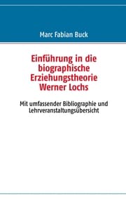 Cover von Einführung in die biographische Erziehungstheorie Werner Lochs