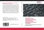Cover von Estimación de Distribuciones de Tamaños de Nanopartículas en Coloides