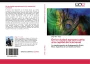 Cover von De la ciudad agropecuaria a la capital del carnaval