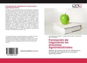Cover von Formación de ingenieros en procesos agroindustriales