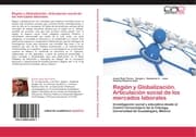 Cover von Región y Globalización.Articulación social de los mercados laborales