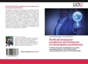 Cover von Perfil del traductor incidencia de formación en desempeño profesional