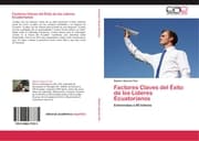 Cover von Factores Claves del Éxito de los Líderes Ecuatorianos