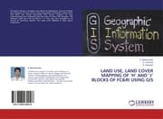 Cover von Land Use, Land Cover Mapping of H and J Blocks of FC&RI using GIS
