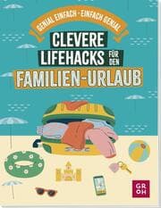 Cover von Clevere Lifehacks für den Familien-Urlaub