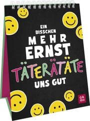 Cover von Ein bisschen mehr Ernst täterätäte uns gut