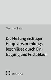 Cover von Die Heilung nichtiger Hauptversammlungsbeschlüsse durch Eintragung und Fristablauf