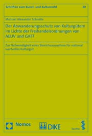 Cover von Der Abwanderungsschutz von Kulturgütern im Lichte der Freihandelsordnungen von AEUV und GATT