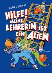 Cover von Hilfe! Meine Lehrerin ist ein Alien