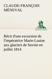 Cover von Récit d'une excursion de l'impératrice Marie-Louise aux glaciers de Savoie en juillet 1814