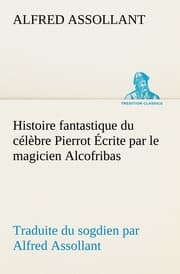Cover von Histoire fantastique du célèbre Pierrot Écrite par le magicien Alcofribas; traduite du sogdien par Alfred Assollant