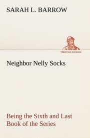 Cover von Neighbor Nelly Socks Being the Sixth and Last Book of the Series