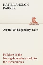 Cover von Australian Legendary Tales: folklore of the Noongahburrahs as told to the Piccaninnies