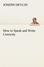 Cover von How to Speak and Write Correctly