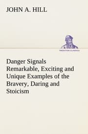 Cover von Danger Signals Remarkable, Exciting and Unique Examples of the Bravery, Daring and Stoicism in the Midst of Danger of Train Dispatchers and Railroad Engineers