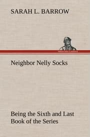 Cover von Neighbor Nelly Socks Being the Sixth and Last Book of the Series