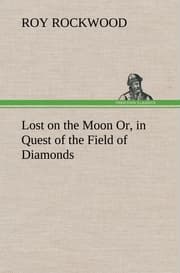 Cover von Lost on the Moon Or, in Quest of the Field of Diamonds