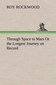 Cover von Through Space to Mars Or the Longest Journey on Record