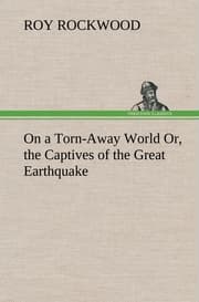 Cover von On a Torn-Away World Or, the Captives of the Great Earthquake