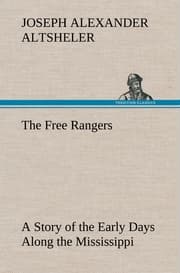 Cover von The Free Rangers A Story of the Early Days Along the Mississippi